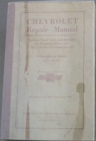 Chevrolet Repair Manual, Showing Short Cuts and Methods for repairin Chevrolet Six Cylinder Cars and Trucks