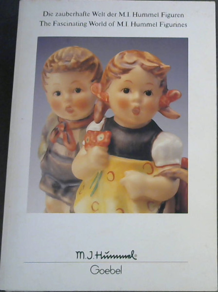 Die zauberhafte Welt der M.I. Hummel Figuren/ The Fascinating World of M.I. Hummel Figurines