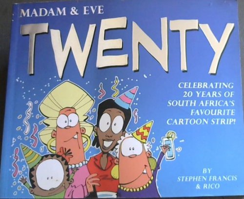 Madam & Eve: Twenty: Celebrating 20 Years of South Africa's Favourite Cartoon Strip (MADAM AND EVE)