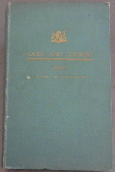 Foods and Cookery (The Housewife's guide)(Revised and combined edition of the Bulletins 