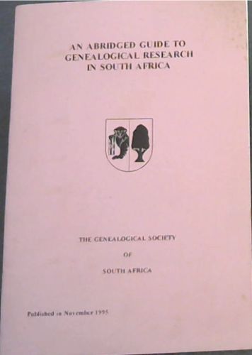 An Abridged Guide to Genealogical Research in South Africa