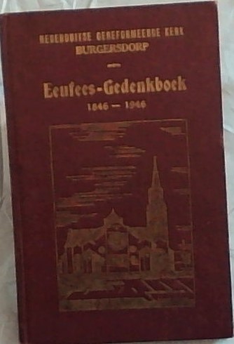 Eeufees - Gedenkboek 1846 1946 [Nederduitse Gereformeerde Kerk Burgersdorp]