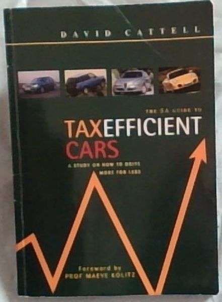 The SA Guide to Tax-efficient Cars : A study on how to drive more for less