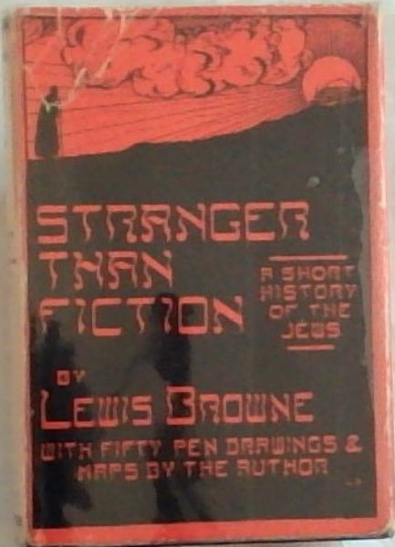 Stranger Than Fiction : a short history of the Jews from the earliest times to the present day