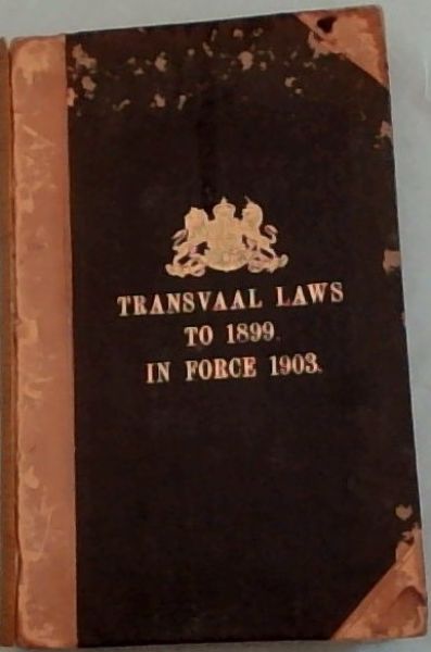 Laws of the Transvaal up to 1899