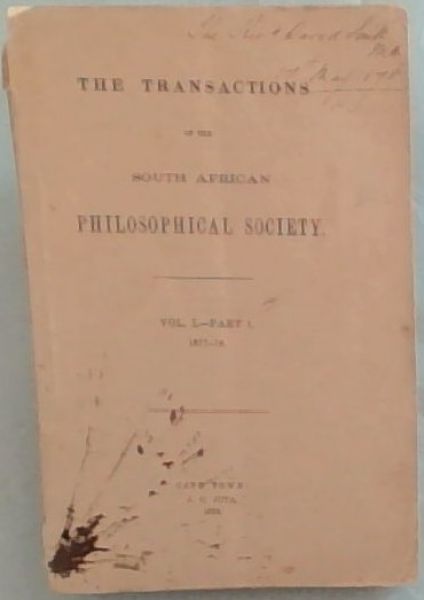 The Transactions of the South African Philosophical Society, Vol. I. Part 1