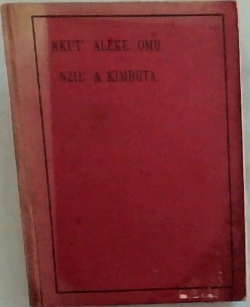 Nkut' Aleke Omu Nzil' A Kimbuta (Boys' Instructions on the Way of Manhood)