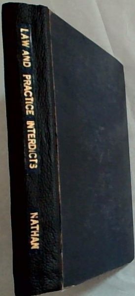 The Law and Practice Relating to Interdicts (Including Mandamus and Spoliation Orders)