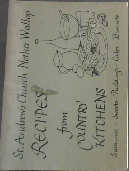 St.Andrew's Church Nether Wallop: Recipes from Country Kitchens
