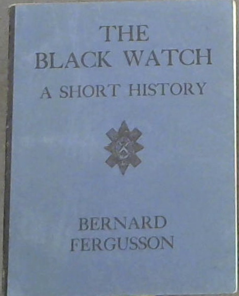 The Black Watch: A short history