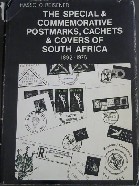 Image for The Special & Commemorative Postmarks, Cachets & Covers of South Africa, 1892-1975. The Special & Commemorative Postmarks, Cachets & Covers of South Africa, 1892-1975.