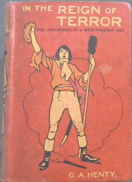 In the Reign of Terror: The adventures of a Westminster Boy