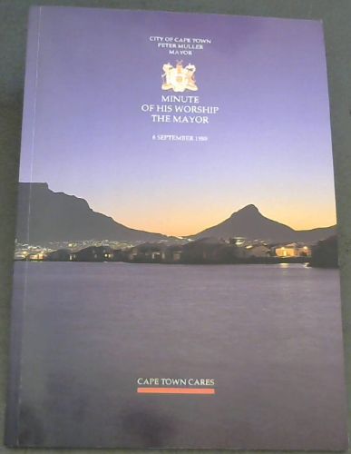 City of Cape Town Peter Muller Mayor, Minute of his Worship the Mayor. for the 2 year period ended 8th September 1989