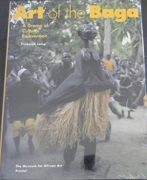 Art of the Baga: A Drama of Cultural Reinvention (African Art)