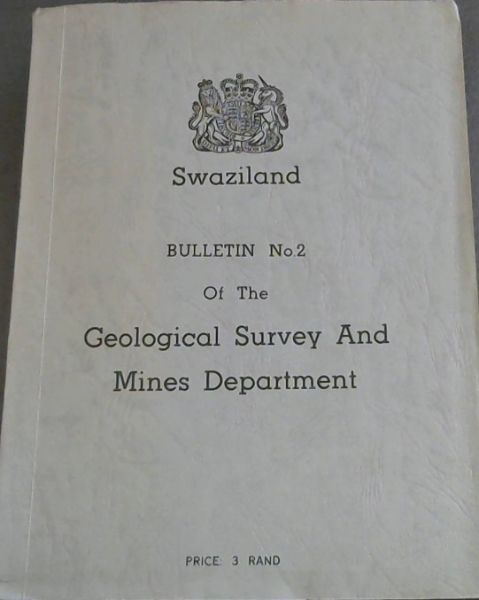 Swaziland Bulletin No. 2 of the Geological Survey and Mines Department