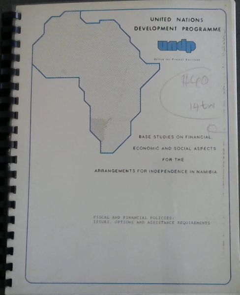 Base Studies On Financial, Economic & Social Apsects For The Arrangements For Independence In Namibia