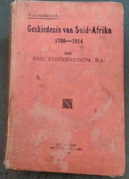 Geskiedenis van Suid-Afrika Deel 2 ; Die Plek van Suid- Afrika in die Algemene Geskiedenis 1700 - 1914