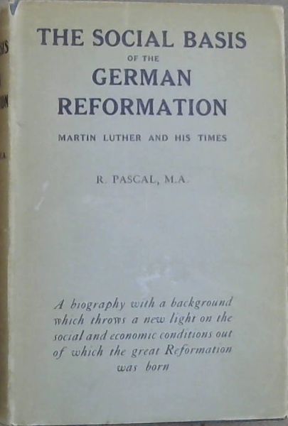 The Social Basis of the German Reformation Martin Luther and his times
