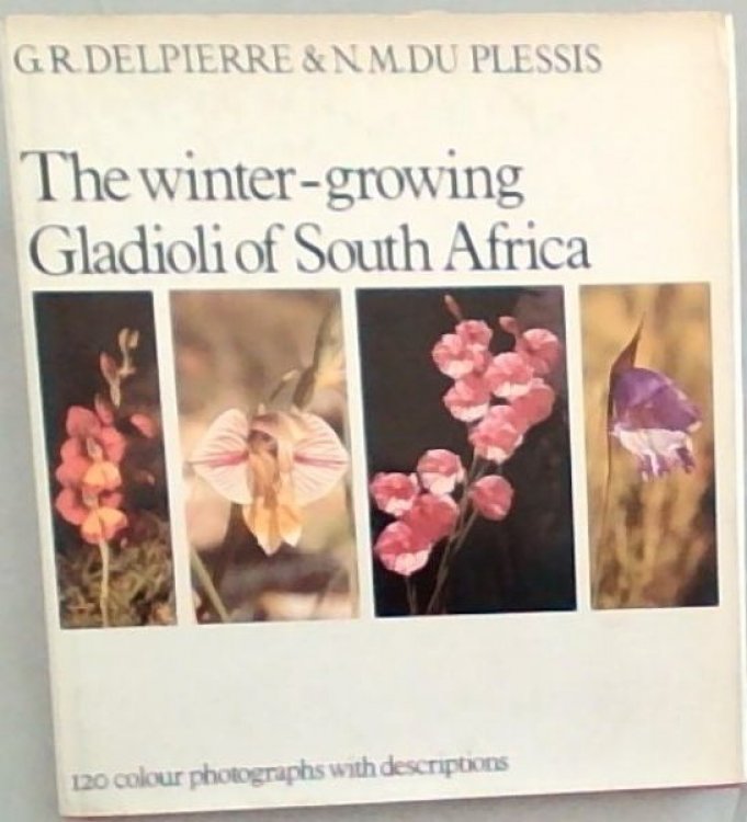 The winter-growing gladioli of South Africa: A pictorial record with descriptions