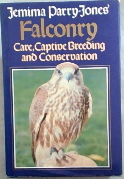 Jemima Parry-Jones' Falconry: Care, Captive Breeding and Conservation