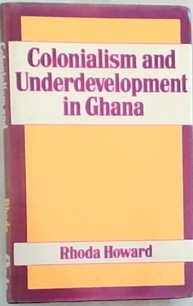Colonialism and underdevelopment in Ghana