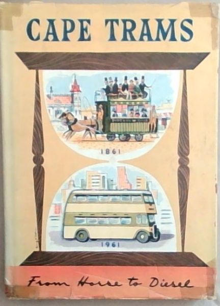 Cape Trams 1861 - 1961. from horse to diesel
