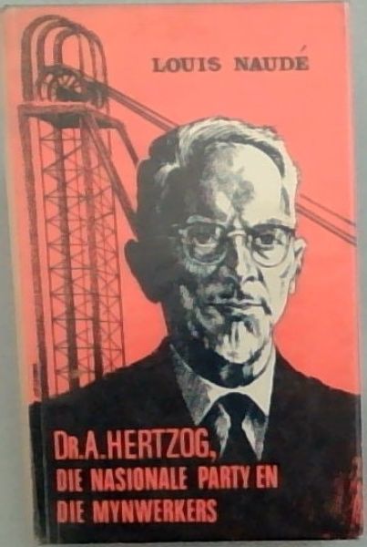 Dr. A. Hertzog, Die Nasionale Party en die Mynwerker