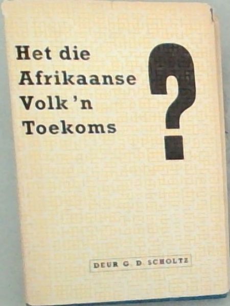 Het die Afrikaanse Volk 'n Toekoms