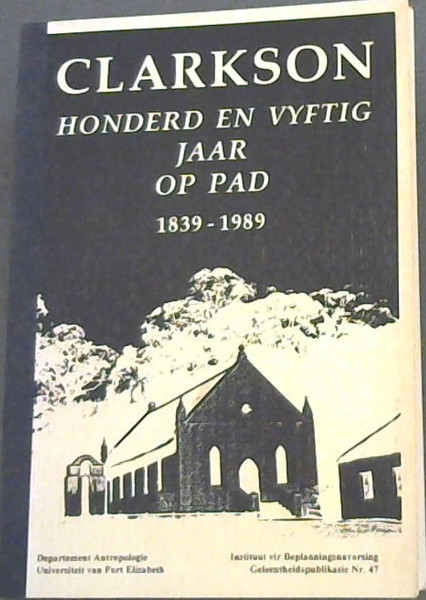 Clarkson Honderd En Vyftig Jaar Op Pad 1839-1989