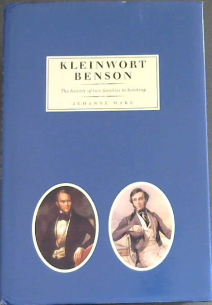 Kleinwort Benson ( The History of two families in Banking)