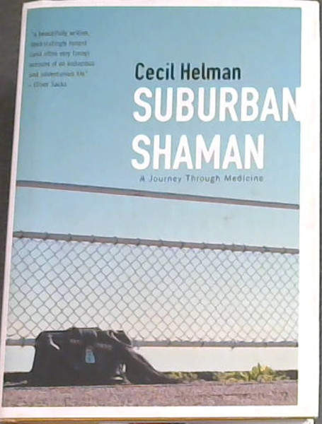 Suburban Shaman ( A journey through Medicine)