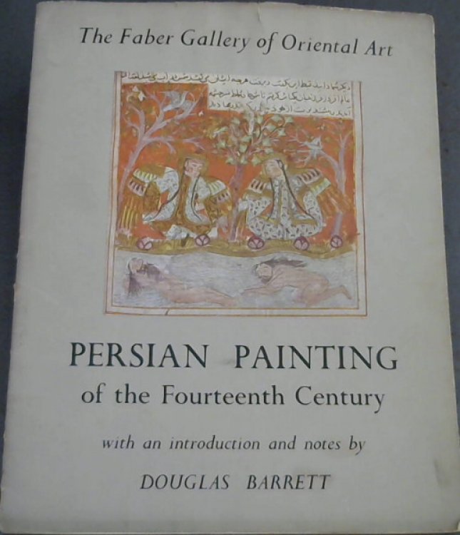 Persian Painting of the Fourteenth Century (The Faber Gallery of Oriental Art)