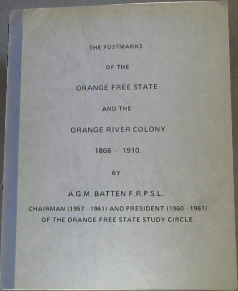The Postmarks of the Orange Free State and the Orange River Colony 1868-1910