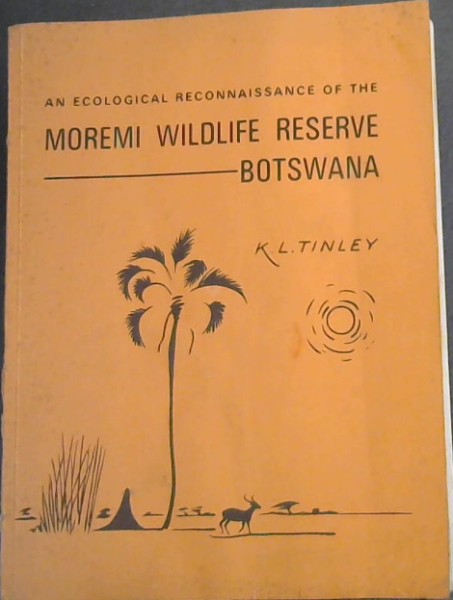 An Ecological Reconnaissance of the Moremi Wildlife Reserve Botswana