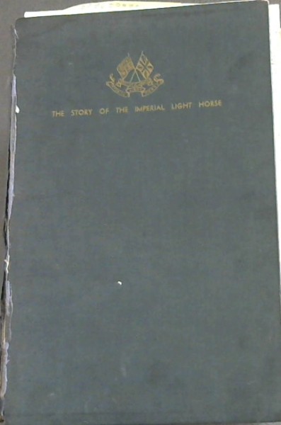 Story of the Imperial Light Horse in the South African War 1899-1902