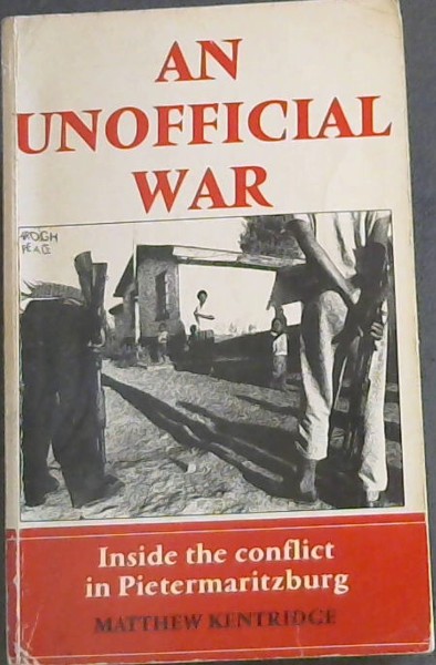An Unofficial War - Inside the conflict in Pietermaritzburg