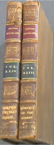 The Romance of the Forest: interspersed with Some Pieces of Poetry - in two volumes (The British Novelists; with An Essay; and Prefaces, Biographical and Critical by Mrs Barbauld - Vols XLIII - XLIV)