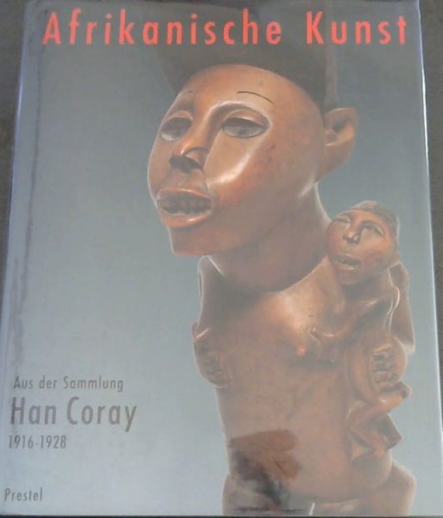 Afrikanische Kunst. Aus der Sammlung Han Coray 1916-1928. [Ausstellung in Zrich 1996].