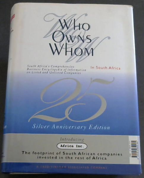 Who Owns Whom in South africa. 25. Silver Anniversary Edition