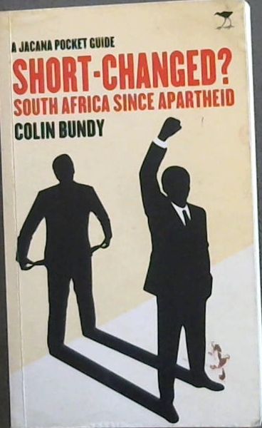 Short-Changed South Africa since Apartheid