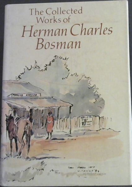 Image for The Collected Works of Herman Charles Bosman The Collected Works of Herman Charles Bosman