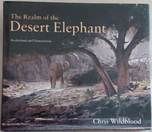 The Realm of the Desert Elephant: Kaokoland and Damaraland