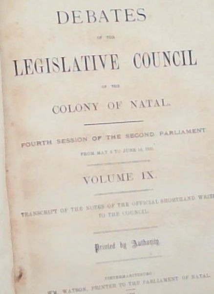 Debates of the Legislative Council of the Colony of Natal. Fourth Session of the Second Parliament. From May 3 to June 18, 1900. Volume IX.