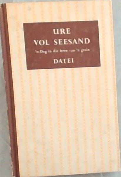Ure Vol Seesand; 'n Dag in die Lewe van 'n Gesin