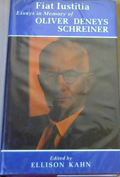 Fiat Iustitia: Essays in Memory of Oliver Deneys Schreiner