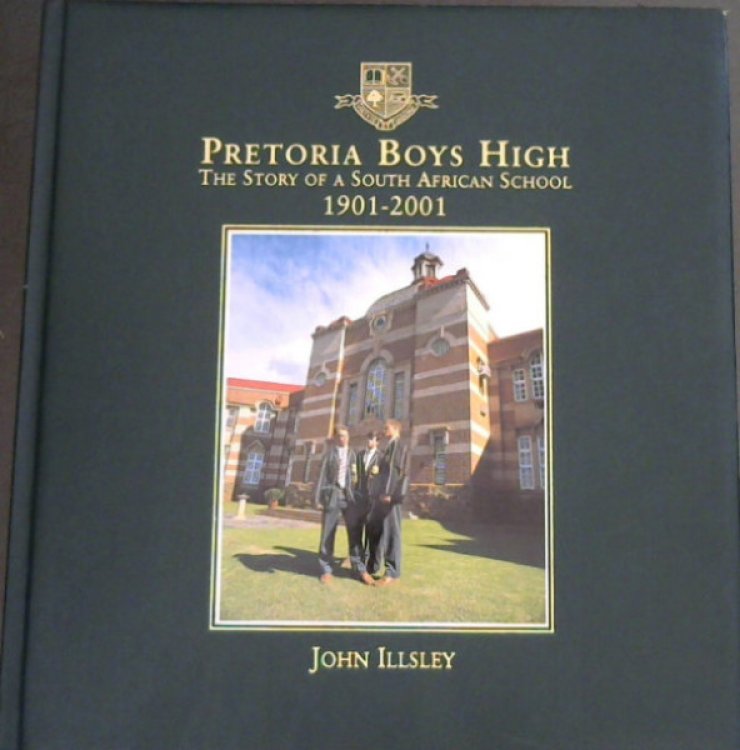 Pretoria Boys High : The Story of a South African School 1901-2001