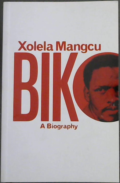 Biko: A Biography