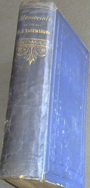 Memorials of the Rev. William J. Shrewsbury, by his son