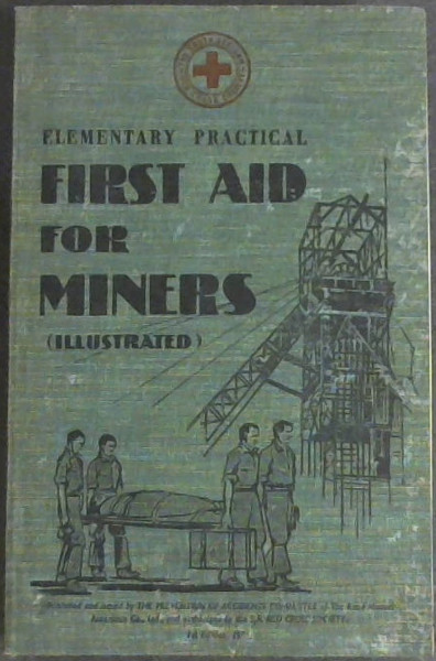 Elementary Practical First Aid for Miners (Illustrated)