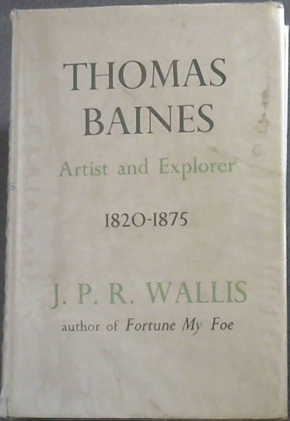 Thomas Baines of King's Lynn : Explorer and Artist, 1820-1875